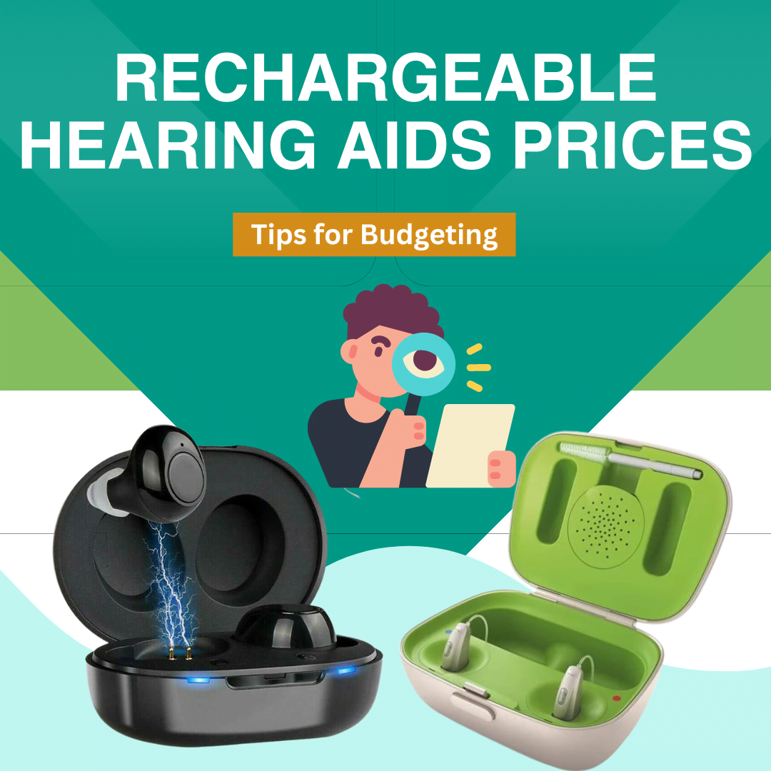 Breaking Down the C0st: Understanding Rechargeable Hearing Aids Prices ...